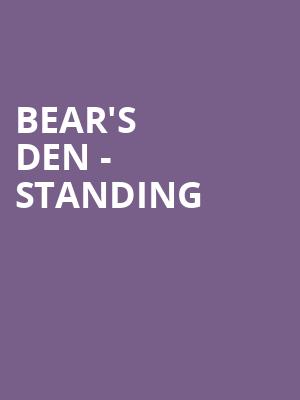 Bear's Den - Standing at Eventim Hammersmith Apollo